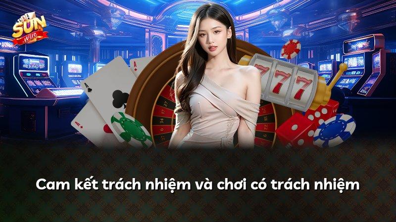 Cam kết trách nhiệm và chơi có trách nhiệm