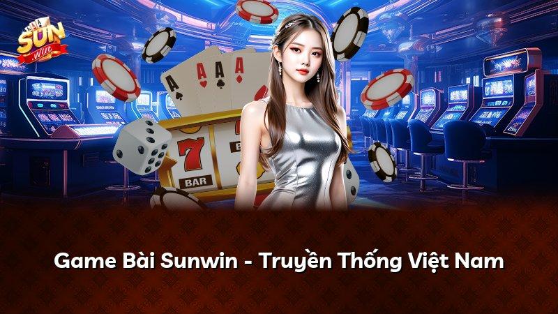 Game Bài Sunwin - Truyền Thống Việt Nam