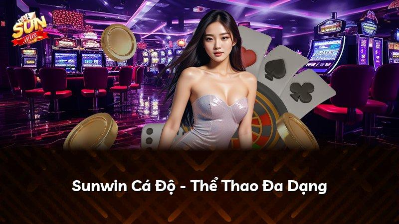 Sunwin Cá Độ - Thể Thao Đa Dạng