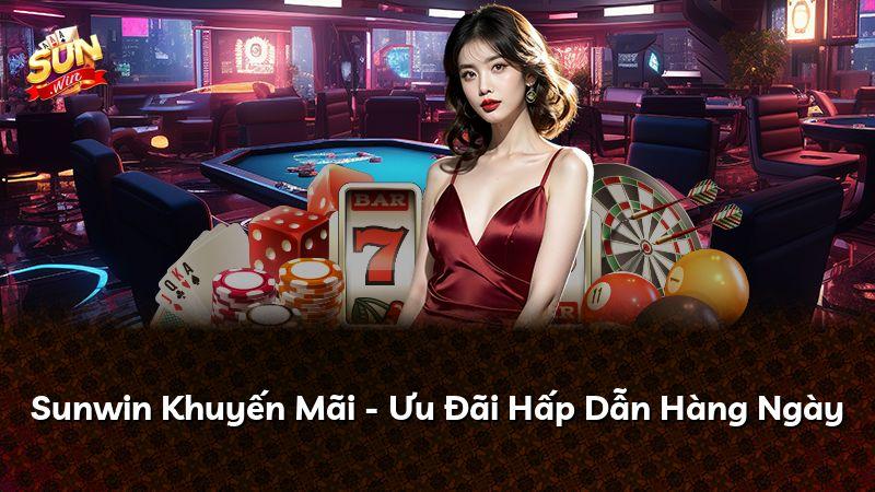 Sunwin Khuyến Mãi - Ưu Đãi Hấp Dẫn Hàng Ngày