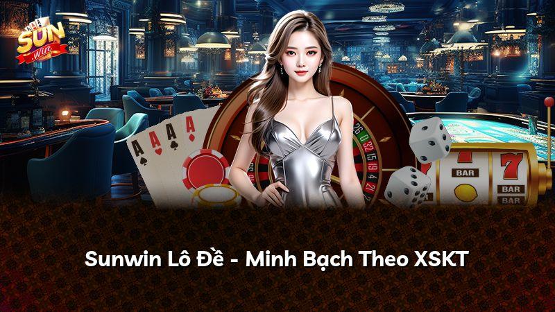 Sunwin Lô Đề - Minh Bạch Theo XSKT