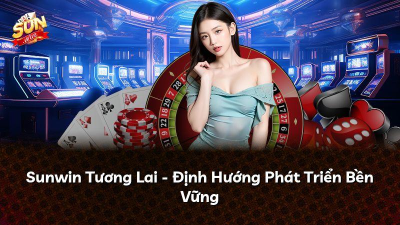 Sunwin Tương Lai - Định Hướng Phát Triển Bền Vững